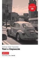 Taxi a Coyoacán. Con CD Audio di Dolores Soler-Espiauba edito da Difusion