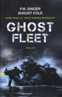 Ghost fleet di Peter W. Singer, August Cole edito da Mondadori