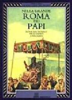 Grande Roma dei papi di Fiona McDonald, Nick Harris edito da Giunti Editore
