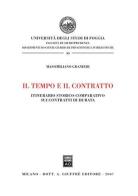 Il tempo e il contratto. Itinerario storico-comparativo sui contratti di durata di Massimiliano Granieri edito da Giuffrè