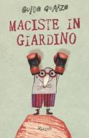 Maciste in giardino di Guido Quarzo edito da Rizzoli