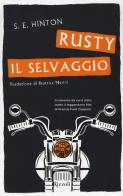 Rusty il selvaggio di S. E. Hinton edito da Rizzoli
