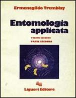 Entomologia applicata (2/2) di Ermenegildo Tremblay edito da Liguori