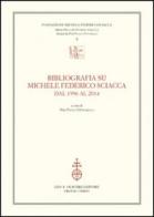 Bibliografia su Michele Federico Sciacca dal 1996 al 2014 edito da Olschki