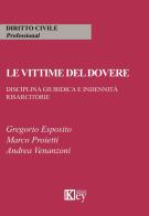 Le vittime del dovere di Gregorio Esposito, Marco Proietti, Andrea Venanzoni edito da Key Editore