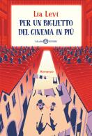 Per un biglietto del cinema in più di Lia Levi edito da Salani