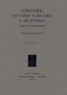 Scrivere, ovvero nascere a sé stesso. Saggio su Luigi Pirandello di Dominique Budor edito da Fabrizio Serra Editore