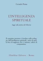 L' intelligenza spirituale. Saggi sulla pratica del Dharma di Corrado Pensa edito da Astrolabio Ubaldini