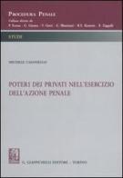 Poteri dei privati nell'esercizio dell'azione penale di Michele Caianiello edito da Giappichelli