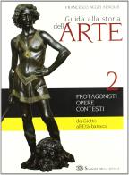 Guida alla storia dell'arte. Per le Scuole superiori vol.2 di Francesco Negri Arnoldi edito da Sansoni