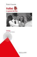 Fellini 8 e 1/2. La genesi del film di Paolo Grassini edito da Edizioni ETS