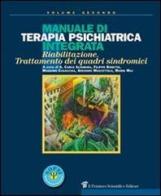 Manuale di terapia psichiatrica integrata. Riabilitazione, trattamento dei quadri sindromici edito da Il Pensiero Scientifico