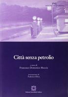 Città senza petrolio di Francesco D. Moccia edito da Edizioni Scientifiche Italiane