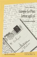 Giorgio La Pira, lettere agli zii. Corrispondenza inedita di Luigi Rogasi edito da Polistampa