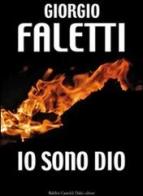 Io sono Dio di Giorgio Faletti edito da Dalai Editore