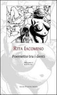 Poemetto tra i denti di Rita Iacomino edito da Progetto Cultura