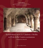 Architettura sacra in Calabria e Sicilia nell'età della Contea normanna. Ediz. illustrata di Margherita Tabanelli edito da De Luca Editori d'Arte