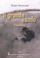 Il grande esodo di Fabio Stancari edito da Fondazione Mario Luzi