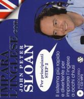 Impara l'inglese con John Peter Sloan. Per principianti Step 2. Audiolibro. CD Audio di John Peter Sloan edito da Salani