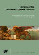 L'ordinamento giuridico veneziano di Giorgio Zordan edito da Padova University Press