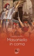 Masaniello in coma di Gaetano Ferrara edito da Rogiosi
