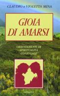 Gioia di amarsi. Orientamenti di spiritualità coniugale di Claudio Mina, Violetta Mina edito da Gribaudi