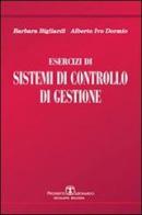 Esercizi di sistemi di controllo di gestione di Barbara Bigliardi, Alberto I. Dormio edito da Esculapio
