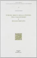 Forme brevi della poesia tra umanesimo e Rinascimento di Giorgio Forni edito da Pacini Editore