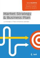 Market strategy & business plan. La strategia e il piano business aziendale di E.K. Valentin edito da ISEDI