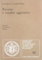 Recesso e vendite aggressive di Daniela Valentino edito da Edizioni Scientifiche Italiane