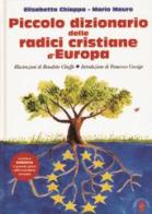 Piccolo dizionario delle radici cristiane d'Europa di Mario Mauro, Elisabetta Chiappa edito da Ares