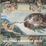 Michelangelo. Cappella Sistina 2018. Calendario. Ediz. italiana e inglese edito da Edizioni Musei Vaticani