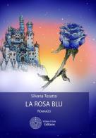 La rosa blu di Silvana Tosatto edito da Sillabe di Sale Editore