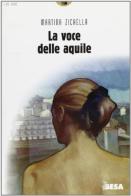 La voce delle aquile di Martina Zichella edito da Salento Books