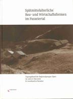 Spatmittelalterliche Bau-und Wirtschaftsformen im Passeirtal. Ediz. illustrata edito da Verlag.Passeier