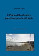 Il piano delle coste e pianificazione territoriale di Giacomo Mileti edito da ilmiolibro self publishing