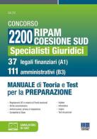 Concorso 2200 Ripam coesione Sud. Specialisti Giuridici. 37 legali finanziari (A1) e 111 amministrativi (B3). Manuale di teoria e test per la preparazione. Con softw edito da Maggioli Editore