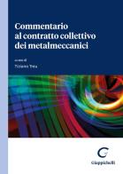 Commentario al contratto collettivo dei metalmeccanici edito da Giappichelli