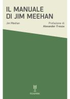 Il manuale di Jim Meehan di Jim Meehan edito da Readrink
