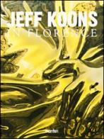 Jeff Koons in Florence. Ediz. illustrata edito da Forma Edizioni