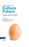 Cultura futura. Saggi (2003-2020) di Sergio Guerra edito da Aras Edizioni
