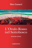 L' ovulo rosso nel sottobosco. Memorie sparse di Nico Cocucci edito da Corponove