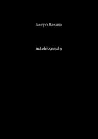 Jacopo Benassi. Autobiography. Ediz. italiana e inglese vol.6 edito da Tonini
