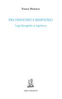 Fra dispatrio e rimpatrio. Luigi Meneghello in Inghilterra di Franco Marenco edito da Amos Edizioni