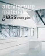 Architecture materials. Glass. Ediz. italiana, spagnola e portoghese edito da Taschen