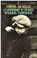 Cognome e nome: Weiser Dawidek di Pawel Huelle edito da Feltrinelli