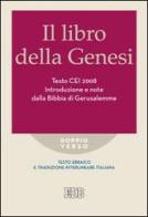 Il libro della Genesi. Testo CEI 2008. Introduzione e note dalla Bibbia di Gerusalemme. Versione interlineare in italiano edito da EDB