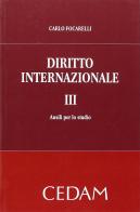 Diritto internazionale vol.3 di Carlo Focarelli edito da CEDAM