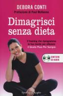 Dimagrisci senza dieta. Con CD Audio di Debora Conti edito da Sperling & Kupfer