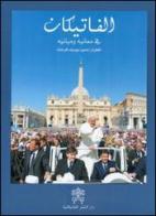Il Vaticano. I suoi significati e suoi monumenti. Ediz. araba di Edmond Farhat edito da Libreria Editrice Vaticana
